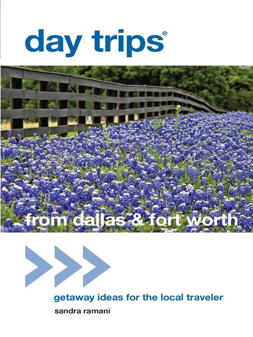 Title details for Day Trips from Dallas & Fort Worth by Sandra Ramani - Wait list